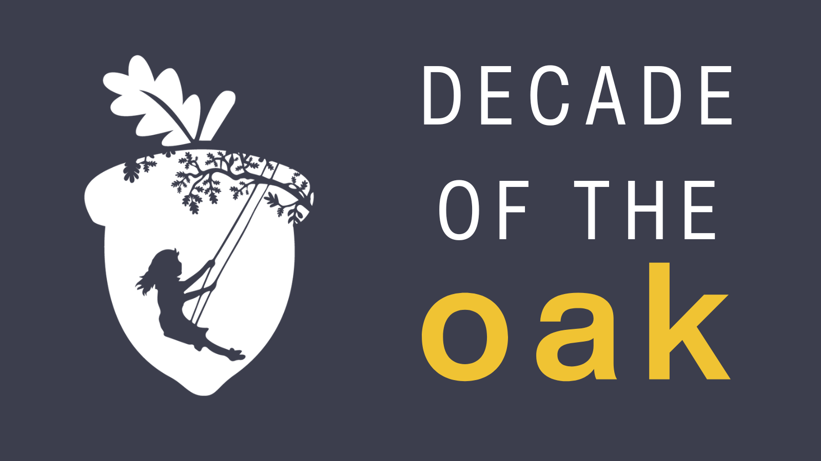 This image shows a white acorn logo and the words decade of the oak.